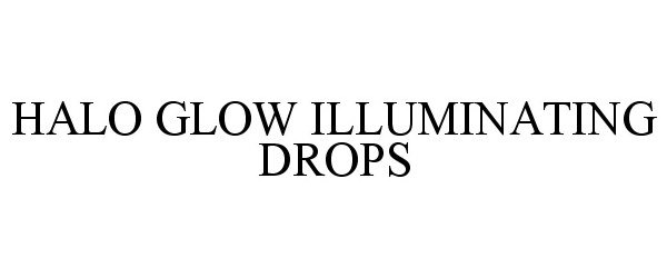 Trademark Logo HALO GLOW ILLUMINATING DROPS