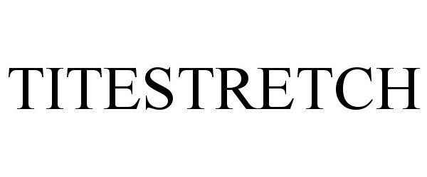 Trademark Logo TITESTRETCH