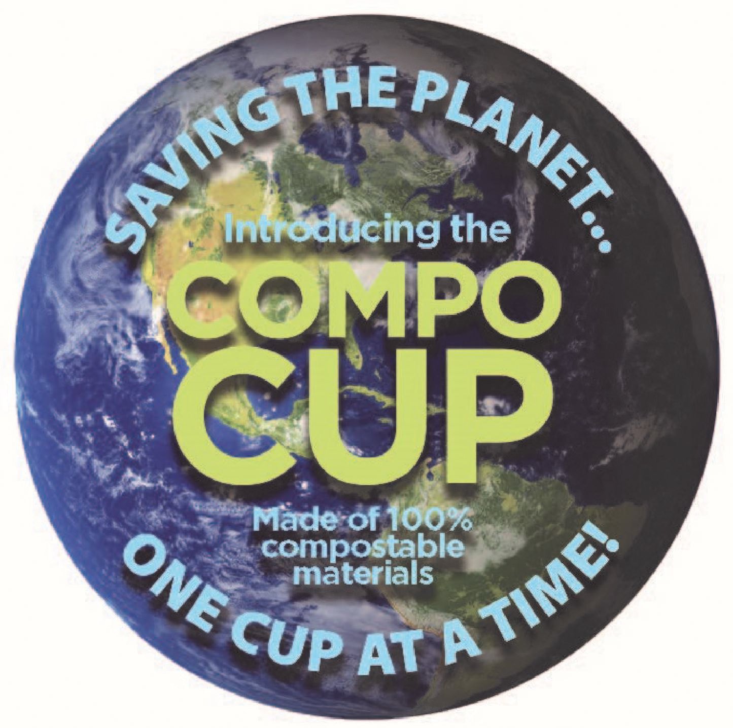  SAVING THE PLANET...ONE CUP AT A TIME! INTRODUCING THE COMPO CUP MADE OF 100% COMPOSTABLE MATERIALS