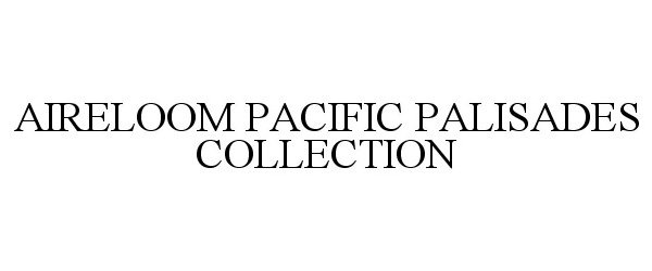  AIRELOOM PACIFIC PALISADES COLLECTION