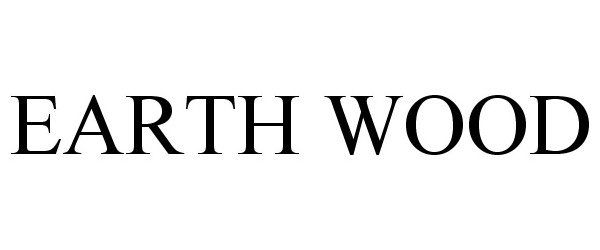 Trademark Logo EARTH WOOD