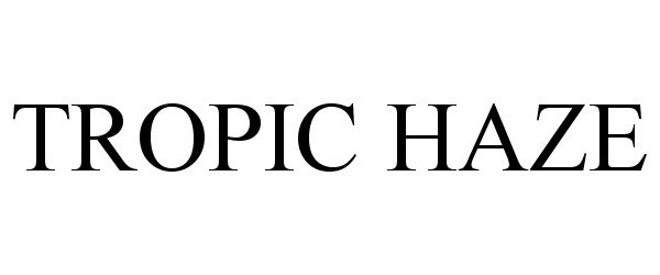 Trademark Logo TROPIC HAZE