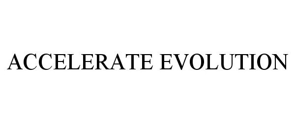 Trademark Logo ACCELERATE EVOLUTION