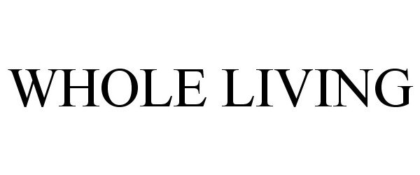 Trademark Logo WHOLE LIVING