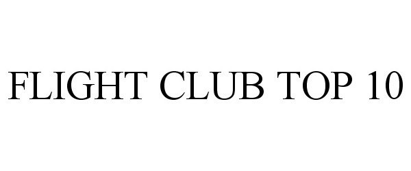 Trademark Logo FLIGHT CLUB TOP 10