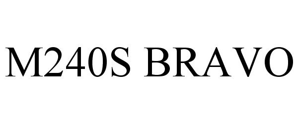 Trademark Logo M240S BRAVO