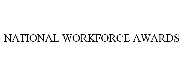  NATIONAL WORKFORCE AWARDS