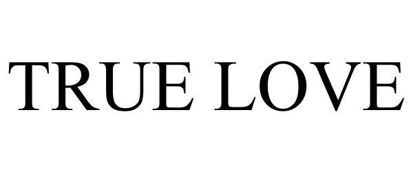 Trademark Logo TRUE LOVE