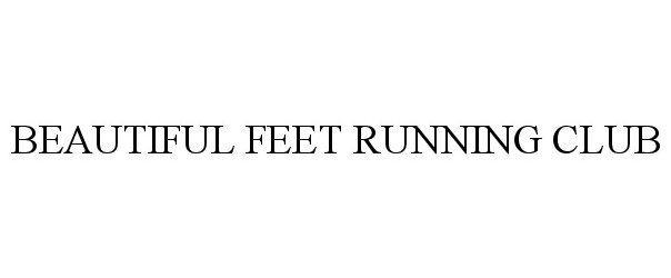  BEAUTIFUL FEET RUNNING CLUB