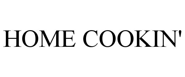 Trademark Logo HOME COOKIN'
