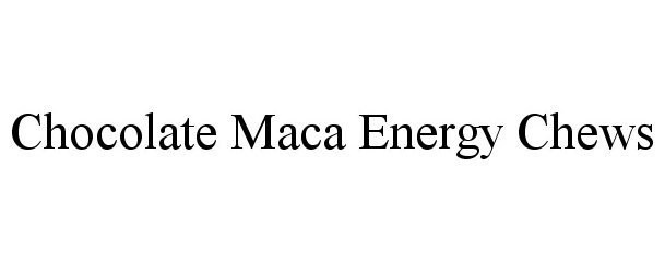  CHOCOLATE MACA ENERGY CHEWS