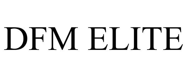 Trademark Logo DFM ELITE