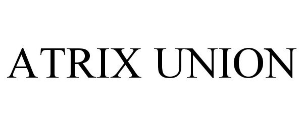 Trademark Logo ATRIX-C UNION