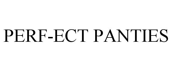 Trademark Logo PERF-ECT PANTIES