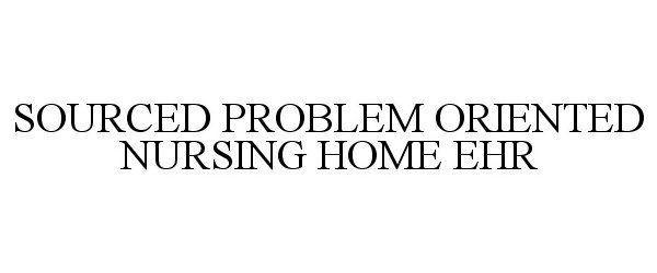 Trademark Logo SOURCED PROBLEM ORIENTED NURSING HOME EHR