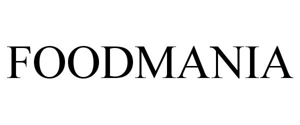 Trademark Logo FOODMANIA