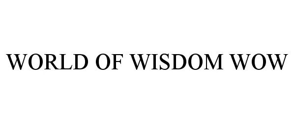 Trademark Logo WORLD OF WISDOM WOW