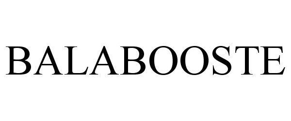 Trademark Logo BALABOOSTE