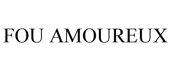 Trademark Logo FOU AMOUREUX