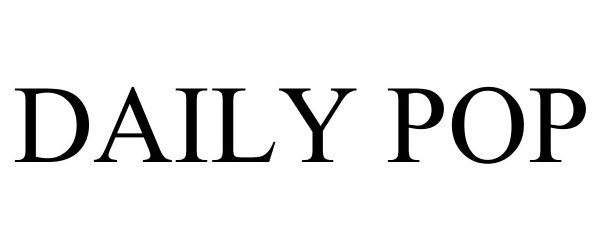 Trademark Logo DAILY POP