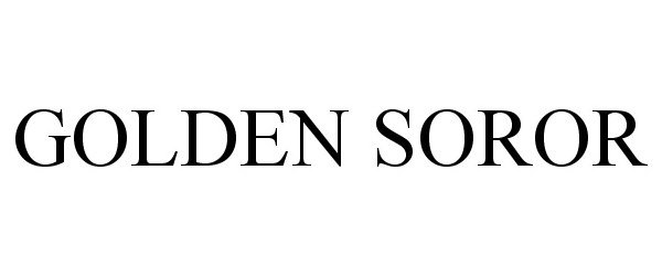 Trademark Logo GOLDEN SOROR