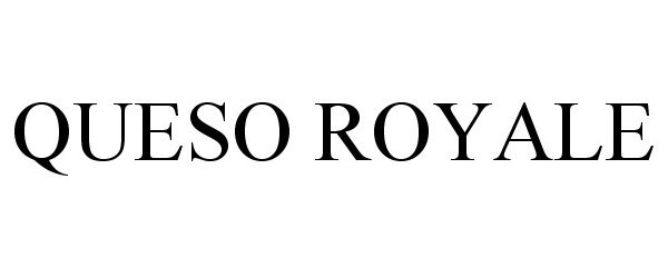 Trademark Logo QUESO ROYALE