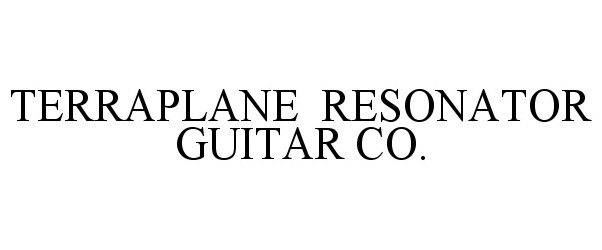  TERRAPLANE RESONATOR GUITAR CO.