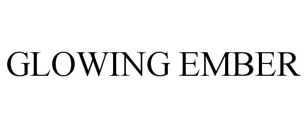 Trademark Logo GLOWING EMBER