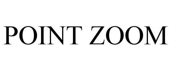 Trademark Logo POINT ZOOM