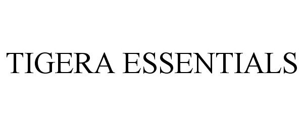 Trademark Logo TIGERA ESSENTIALS