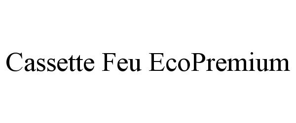  CASSETTE FEU ECOPREMIUM