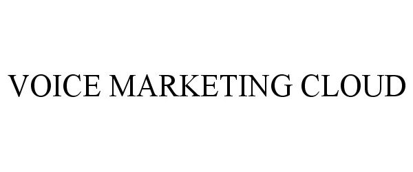 Trademark Logo VOICE MARKETING CLOUD