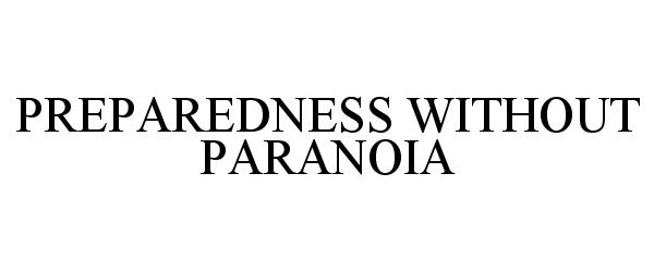  PREPAREDNESS WITHOUT PARANOIA