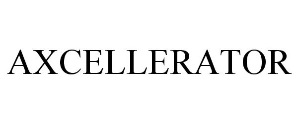 Trademark Logo AXCELLERATOR