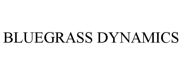 Trademark Logo BLUEGRASS DYNAMICS
