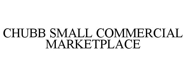 Trademark Logo CHUBB SMALL COMMERCIAL MARKETPLACE