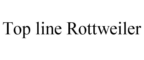 Trademark Logo TOP LINE ROTTWEILER