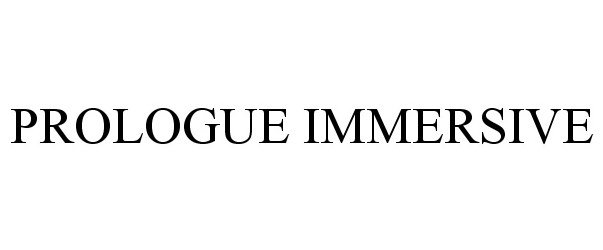 Trademark Logo PROLOGUE IMMERSIVE