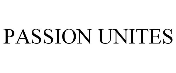 Trademark Logo PASSION UNITES