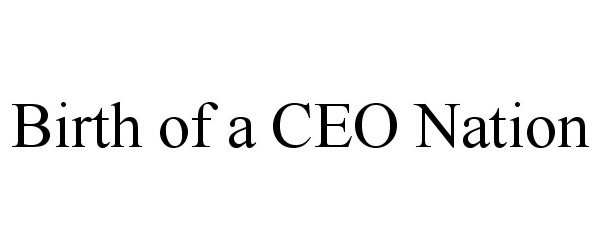  BIRTH OF A CEO NATION