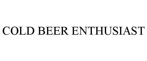 Trademark Logo COLD BEER ENTHUSIAST