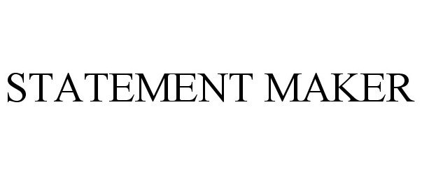 Trademark Logo STATEMENT MAKER