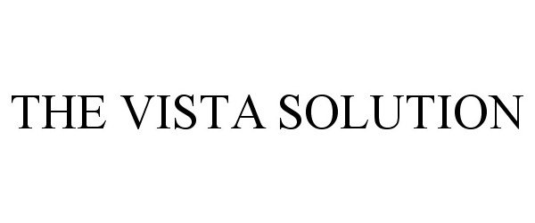 Trademark Logo THE VISTA SOLUTION