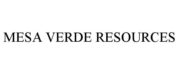 Trademark Logo MESA VERDE RESOURCES