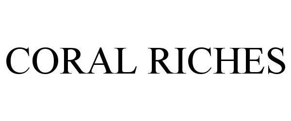 Trademark Logo CORAL RICHES