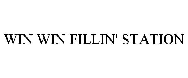  WIN WIN FILLIN' STATION