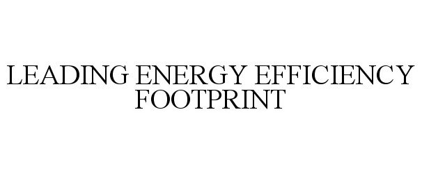  LEADING ENERGY EFFICIENCY FOOTPRINT