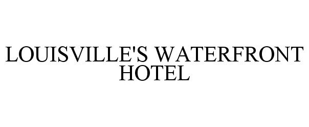 LOUISVILLE'S WATERFRONT HOTEL