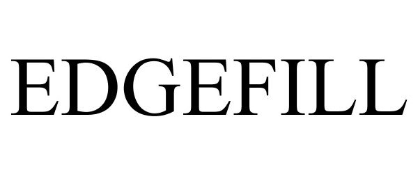 Trademark Logo EDGEFILL