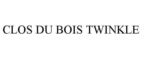Trademark Logo CLOS DU BOIS TWINKLE